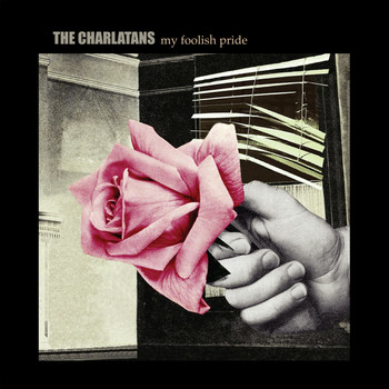 The Charlatans - My Foolish Pride