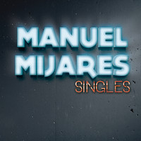 Manuel Mijares - Singles