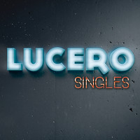 Lucero - Singles