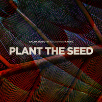 Sacha Robotti - Plant The Seed