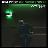 Tom Prior - The Sunday Scene (Unplugged)