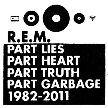 R.E.M. - Part Lies, Part Heart, Part Truth, Part Garbage: 1982-2011 (Explicit)