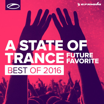 Armin van Buuren - A State Of Trance - Future Favorite Best Of 2016