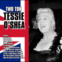 Tessie O'Shea - Two Ton Tessie