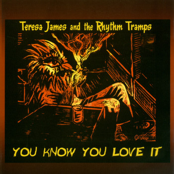 Teresa James & The Rhythm Tramps - You Know You Love It