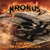 Krokus - The House of the Rising Sun