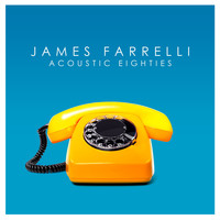 James Farrelli - Acoustic Eighties