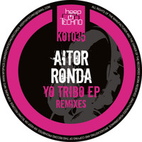 Aitor Ronda - Yo Tribo Remixes EP