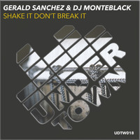 Gerald Sanchez & Dj Monteblack - Shake It Don't Break It