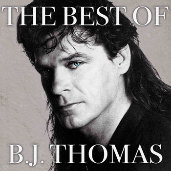 B. J. THOMAS - The Best of B. J. Thomas (Rerecorded)