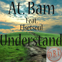 At. Bam Feat. Elsetsoul - Understand
