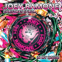 Joey Ramone - Christmas Spirit...In My House