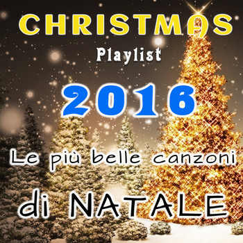 Various Artists - Christmas Playlist 2016 - Le Più Belle Canzoni Di Natale