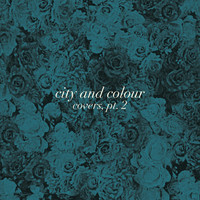 City And Colour - Covers Pt. 2
