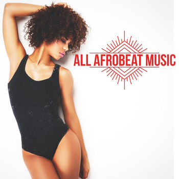 Various Artists - All Afrobeat Music (Afro Beat, Afro Trap, Coupé-décalé, Kuduro, Afro Deep [Explicit])