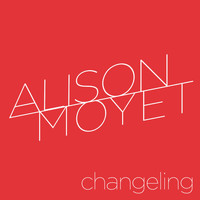 Alison Moyet - Changeling