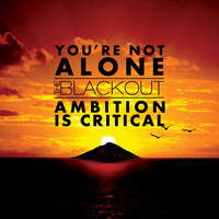 The Blackout - You're Not Alone/Ambition Is Critical