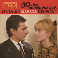 Dudley Moore - "30 Is a Dangerous Age, Cynthia"