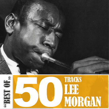 Lee Morgan - Best Of - 50 Tracks