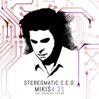 Stereomatic C.E.O. - Mikis 4: 21 Τhe Opening Scene
