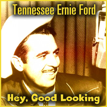 Tennessee Ernie Ford - Hey, Good Looking