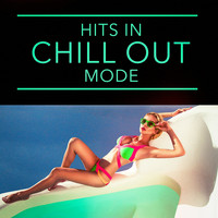 Top 40 Hits - Hits in Chill Out Mode