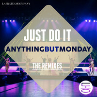 Anything But Monday - Just Do It (The Remixes)