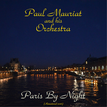 Paul Mauriat And His Orchestra - Paris by night (Remastered 2016)
