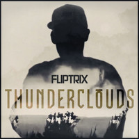 Fliptrix - Thunder Clouds (Explicit)