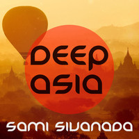 Sami Sivananda - Deep Asia