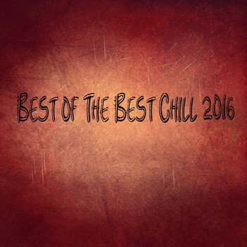 Various Artists - Best of The Best Chill 2016