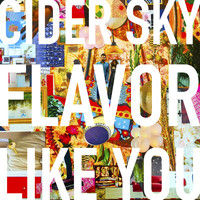 Cider Sky - Flavor Like You