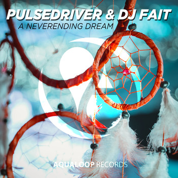 Pulsedriver, DJ Fait - A Neverending Dream