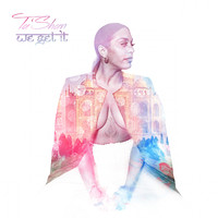 TASHAN - We Get It