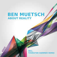 Ben Muetsch - About Reality