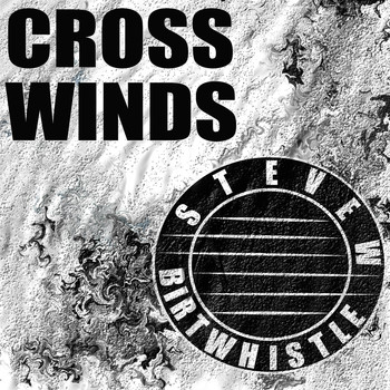 Steve W Birtwhistle - Crosswinds