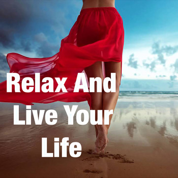 Various Artists - Relax And Live Your Life