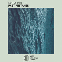Ashton Love - Past Mistakes - Single