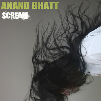 Anand Bhatt - Scream (Explicit)