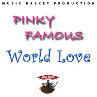 Pinky Famous - World Love
