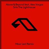 Above & Beyond feat. Alex Vargas - Sink The Lighthouse