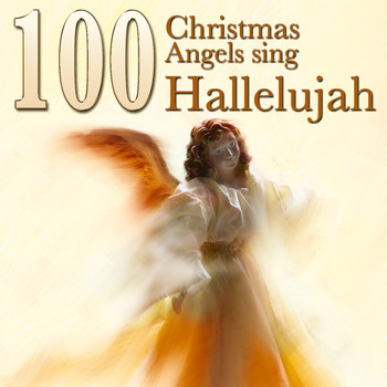 Various Artists - 100 Christmas Angels Sing Hallelujah