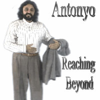 Antonyo - Reaching Beyond