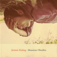 Jérémie Kisling - Monsieur Obsolète