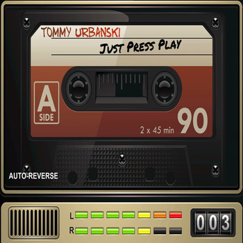 Tommy Urbanski - Just Press Play