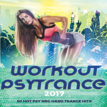 Various Artists - Workout Psytrance 2017 (50 Hot Trance Psy Fitness Hits)