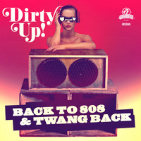 Dirty Up! - Back to 808 & Twang Back