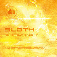 Sloth - Woh's Your Daddy?