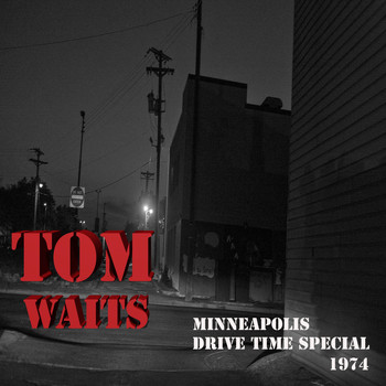 Tom Waits - Minneapolis Drive Time (Live)