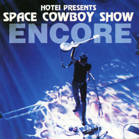 Hotei - Space Cowboy Show Encore (Live)